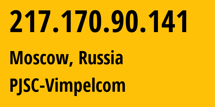 IP address 217.170.90.141 (Moscow, Moscow, Russia) get location, coordinates on map, ISP provider AS20597 PJSC-Vimpelcom // who is provider of ip address 217.170.90.141, whose IP address