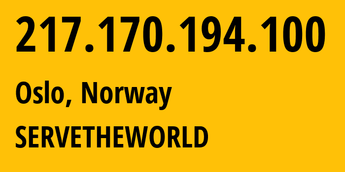 IP address 217.170.194.100 (Oslo, Oslo County, Norway) get location, coordinates on map, ISP provider AS34989 SERVETHEWORLD // who is provider of ip address 217.170.194.100, whose IP address