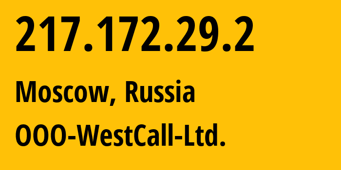 IP address 217.172.29.2 get location, coordinates on map, ISP provider AS8595 OOO-WestCall-Ltd. // who is provider of ip address 217.172.29.2, whose IP address
