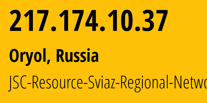 IP-адрес 217.174.10.37 (Орёл, Орловская область, Россия) определить местоположение, координаты на карте, ISP провайдер AS34629 JSC-Resource-Sviaz-Regional-Network // кто провайдер айпи-адреса 217.174.10.37
