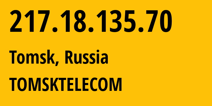 IP-адрес 217.18.135.70 (Томск, Томская Область, Россия) определить местоположение, координаты на карте, ISP провайдер AS15759 TOMSKTELECOM // кто провайдер айпи-адреса 217.18.135.70