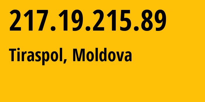 IP-адрес 217.19.215.89 (Тирасполь, Приднестровья, Молдавия) определить местоположение, координаты на карте, ISP провайдер AS1547 Societatea-mixta-pe-actiuni-de-tip-inchis-Interdnestrcom // кто провайдер айпи-адреса 217.19.215.89