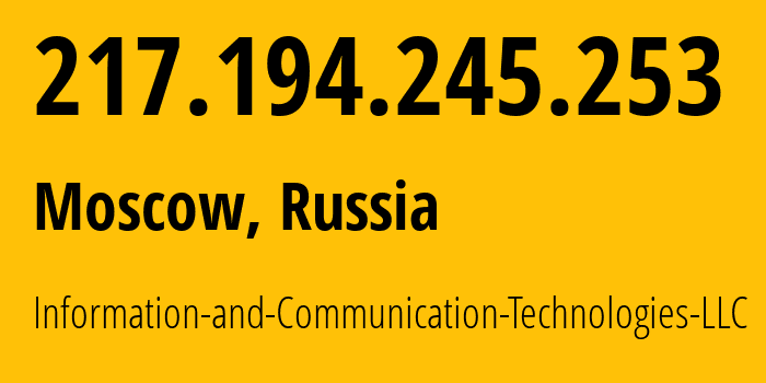 IP address 217.194.245.253 (Moscow, Moscow, Russia) get location, coordinates on map, ISP provider AS35539 Information-and-Communication-Technologies-LLC // who is provider of ip address 217.194.245.253, whose IP address