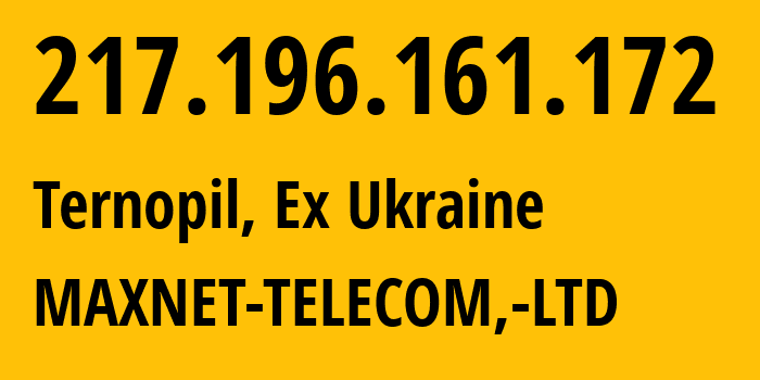 IP-адрес 217.196.161.172 (Тернополь, Тернопольская область, Бывшая Украина) определить местоположение, координаты на карте, ISP провайдер AS16223 MAXNET-TELECOM,-LTD // кто провайдер айпи-адреса 217.196.161.172