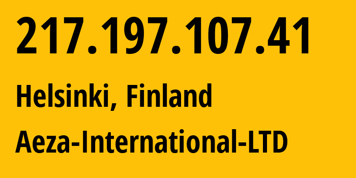 IP address 217.197.107.41 (Helsinki, Uusimaa, Finland) get location, coordinates on map, ISP provider AS210644 Aeza-International-LTD // who is provider of ip address 217.197.107.41, whose IP address