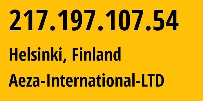 IP address 217.197.107.54 (Helsinki, Uusimaa, Finland) get location, coordinates on map, ISP provider AS210644 Aeza-International-LTD // who is provider of ip address 217.197.107.54, whose IP address
