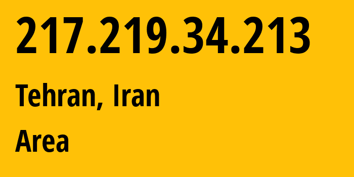 IP address 217.219.34.213 get location, coordinates on map, ISP provider AS58224 Area // who is provider of ip address 217.219.34.213, whose IP address