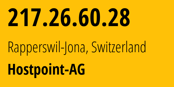 IP-адрес 217.26.60.28 (Rapperswil-Jona, Saint Gallen, Швейцария) определить местоположение, координаты на карте, ISP провайдер AS29097 Hostpoint-AG // кто провайдер айпи-адреса 217.26.60.28