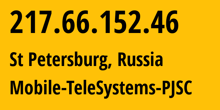 IP address 217.66.152.46 (St Petersburg, St.-Petersburg, Russia) get location, coordinates on map, ISP provider AS8359 Mobile-TeleSystems-PJSC // who is provider of ip address 217.66.152.46, whose IP address