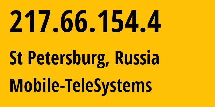 IP address 217.66.154.4 (St Petersburg, St.-Petersburg, Russia) get location, coordinates on map, ISP provider AS8359 Mobile-TeleSystems // who is provider of ip address 217.66.154.4, whose IP address