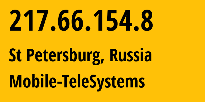 IP address 217.66.154.8 (St Petersburg, St.-Petersburg, Russia) get location, coordinates on map, ISP provider AS8359 Mobile-TeleSystems // who is provider of ip address 217.66.154.8, whose IP address