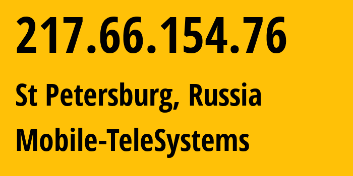 IP address 217.66.154.76 (St Petersburg, St.-Petersburg, Russia) get location, coordinates on map, ISP provider AS8359 Mobile-TeleSystems // who is provider of ip address 217.66.154.76, whose IP address