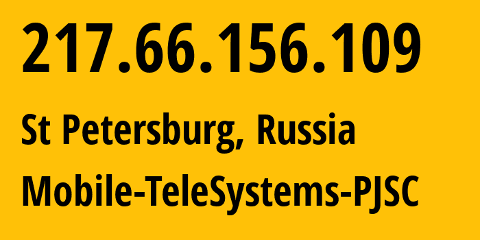 IP address 217.66.156.109 (St Petersburg, St.-Petersburg, Russia) get location, coordinates on map, ISP provider AS8359 Mobile-TeleSystems-PJSC // who is provider of ip address 217.66.156.109, whose IP address