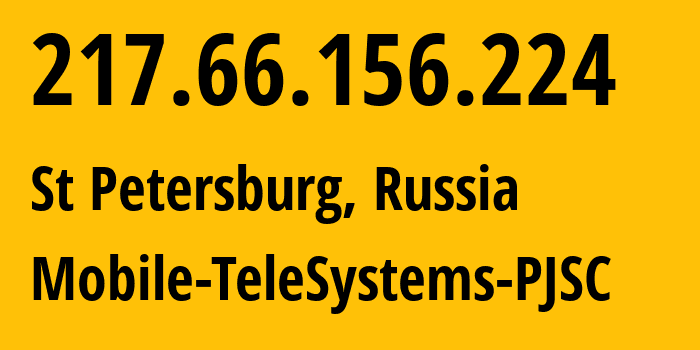 IP address 217.66.156.224 (St Petersburg, St.-Petersburg, Russia) get location, coordinates on map, ISP provider AS8359 Mobile-TeleSystems-PJSC // who is provider of ip address 217.66.156.224, whose IP address