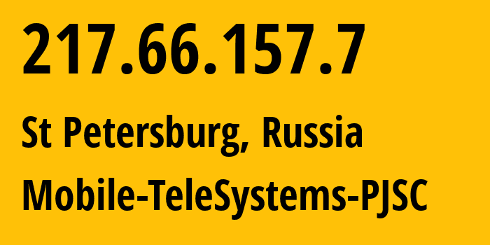 IP-адрес 217.66.157.7 (Санкт-Петербург, Санкт-Петербург, Россия) определить местоположение, координаты на карте, ISP провайдер AS8359 Mobile-TeleSystems-PJSC // кто провайдер айпи-адреса 217.66.157.7