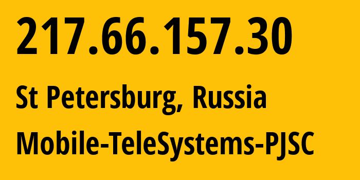 IP-адрес 217.66.157.30 (Санкт-Петербург, Санкт-Петербург, Россия) определить местоположение, координаты на карте, ISP провайдер AS8359 Mobile-TeleSystems-PJSC // кто провайдер айпи-адреса 217.66.157.30