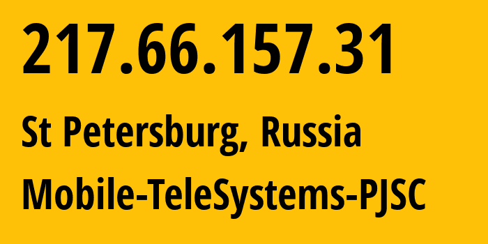 IP-адрес 217.66.157.31 (Санкт-Петербург, Санкт-Петербург, Россия) определить местоположение, координаты на карте, ISP провайдер AS8359 Mobile-TeleSystems-PJSC // кто провайдер айпи-адреса 217.66.157.31