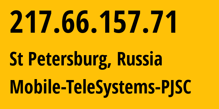 IP-адрес 217.66.157.71 (Санкт-Петербург, Санкт-Петербург, Россия) определить местоположение, координаты на карте, ISP провайдер AS8359 Mobile-TeleSystems-PJSC // кто провайдер айпи-адреса 217.66.157.71