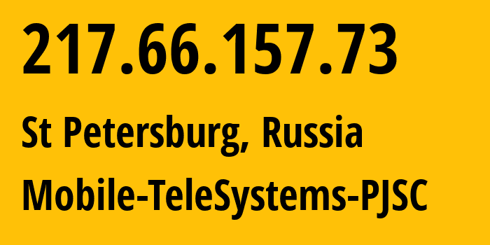 IP address 217.66.157.73 (St Petersburg, St.-Petersburg, Russia) get location, coordinates on map, ISP provider AS8359 Mobile-TeleSystems-PJSC // who is provider of ip address 217.66.157.73, whose IP address