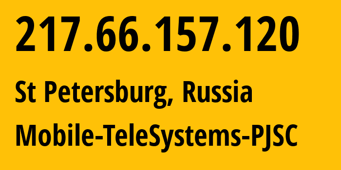 IP address 217.66.157.120 (St Petersburg, St.-Petersburg, Russia) get location, coordinates on map, ISP provider AS8359 Mobile-TeleSystems-PJSC // who is provider of ip address 217.66.157.120, whose IP address