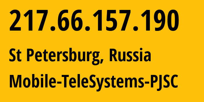 IP-адрес 217.66.157.190 (Санкт-Петербург, Санкт-Петербург, Россия) определить местоположение, координаты на карте, ISP провайдер AS8359 Mobile-TeleSystems-PJSC // кто провайдер айпи-адреса 217.66.157.190