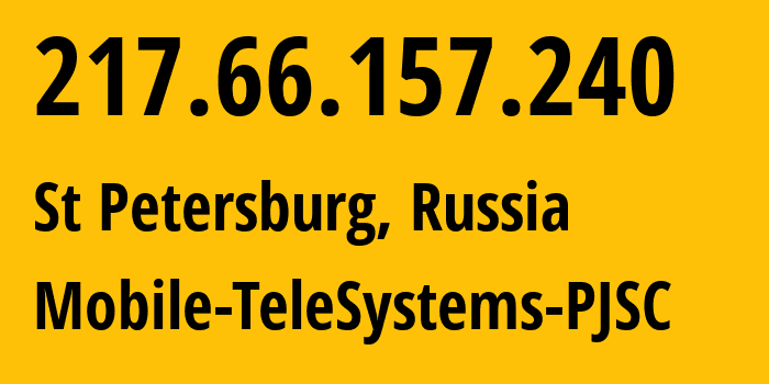 IP-адрес 217.66.157.240 (Санкт-Петербург, Санкт-Петербург, Россия) определить местоположение, координаты на карте, ISP провайдер AS8359 Mobile-TeleSystems-PJSC // кто провайдер айпи-адреса 217.66.157.240