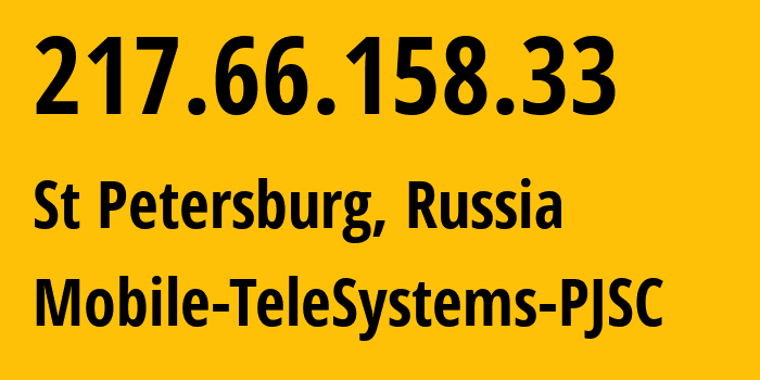 IP address 217.66.158.33 (St Petersburg, St.-Petersburg, Russia) get location, coordinates on map, ISP provider AS8359 Mobile-TeleSystems-PJSC // who is provider of ip address 217.66.158.33, whose IP address