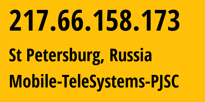 IP address 217.66.158.173 (St Petersburg, St.-Petersburg, Russia) get location, coordinates on map, ISP provider AS8359 Mobile-TeleSystems-PJSC // who is provider of ip address 217.66.158.173, whose IP address