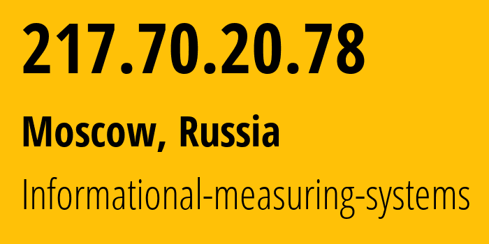 IP-адрес 217.70.20.78 (Москва, Москва, Россия) определить местоположение, координаты на карте, ISP провайдер AS29319 Informational-measuring-systems // кто провайдер айпи-адреса 217.70.20.78