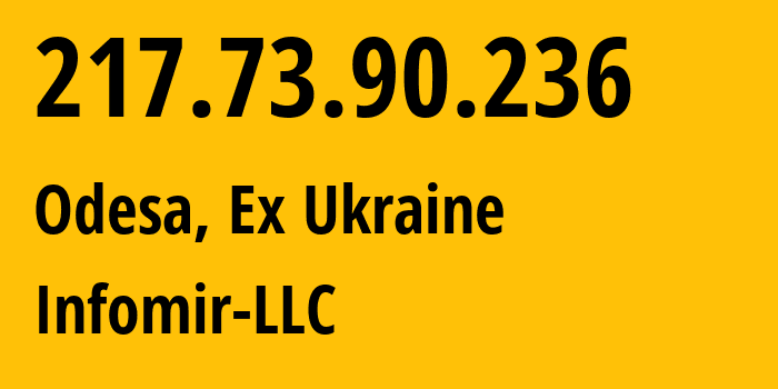 IP-адрес 217.73.90.236 (Одесса, Одесская область, Бывшая Украина) определить местоположение, координаты на карте, ISP провайдер AS44291 Infomir-LLC // кто провайдер айпи-адреса 217.73.90.236