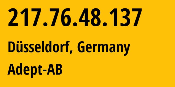 IP address 217.76.48.137 (Düsseldorf, North Rhine-Westphalia, Germany) get location, coordinates on map, ISP provider AS51167 Adept-AB // who is provider of ip address 217.76.48.137, whose IP address