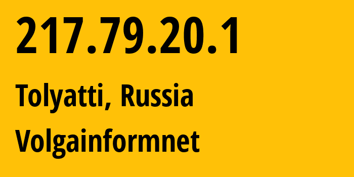 IP address 217.79.20.1 (Tolyatti, Samara Oblast, Russia) get location, coordinates on map, ISP provider AS30852 Volgainformnet // who is provider of ip address 217.79.20.1, whose IP address