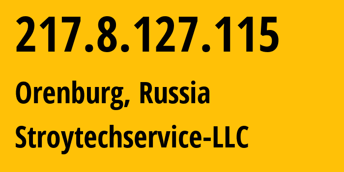 IP address 217.8.127.115 (Orenburg, Orenburg Oblast, Russia) get location, coordinates on map, ISP provider AS47684 Stroytechservice-LLC // who is provider of ip address 217.8.127.115, whose IP address