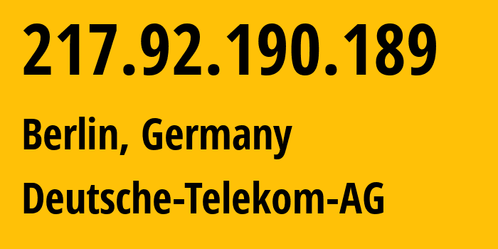 IP-адрес 217.92.190.189 (Берлин, Берлин, Германия) определить местоположение, координаты на карте, ISP провайдер AS3320 Deutsche-Telekom-AG // кто провайдер айпи-адреса 217.92.190.189