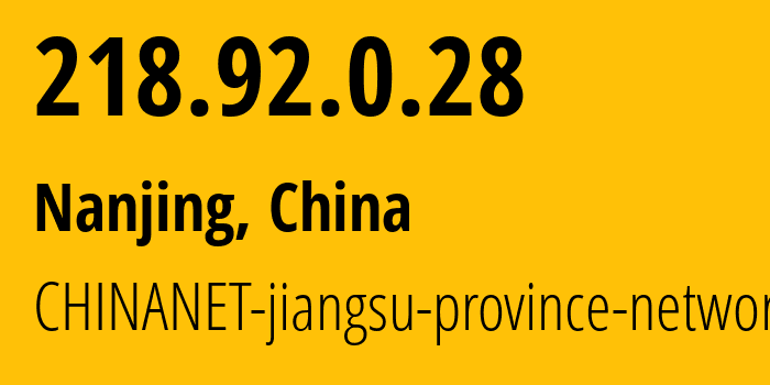 IP-адрес 218.92.0.28 (Нанкин, Jiangsu, Китай) определить местоположение, координаты на карте, ISP провайдер AS4134 CHINANET-jiangsu-province-network // кто провайдер айпи-адреса 218.92.0.28