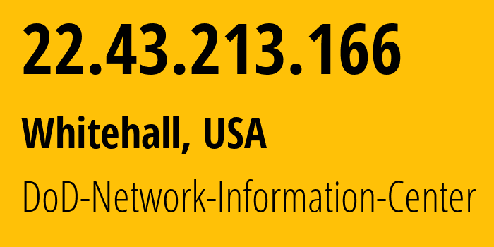 IP address 22.43.213.166 (Columbus, Ohio, USA) get location, coordinates on map, ISP provider AS749 DoD-Network-Information-Center // who is provider of ip address 22.43.213.166, whose IP address