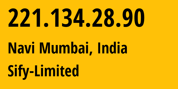 IP-адрес 221.134.28.90 (Нави Мумбаи, Махараштра, Индия) определить местоположение, координаты на карте, ISP провайдер AS9583 Sify-Limited // кто провайдер айпи-адреса 221.134.28.90