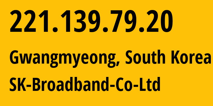 IP-адрес 221.139.79.20 (Gwanak-gu, Seoul, Южная Корея) определить местоположение, координаты на карте, ISP провайдер AS9318 SK-Broadband-Co-Ltd // кто провайдер айпи-адреса 221.139.79.20