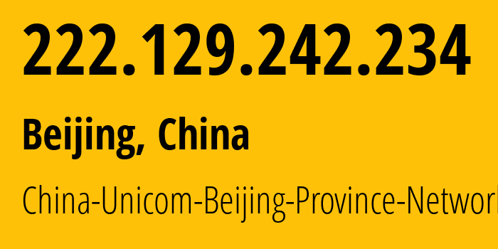 IP-адрес 222.129.242.234 (Пекин, Beijing, Китай) определить местоположение, координаты на карте, ISP провайдер AS4808 China-Unicom-Beijing-Province-Network // кто провайдер айпи-адреса 222.129.242.234