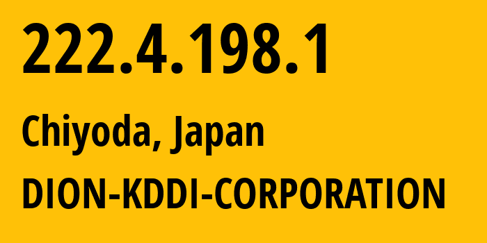 IP address 222.4.198.1 (Fukuoka, Fukuoka, Japan) get location, coordinates on map, ISP provider AS2516 DION-KDDI-CORPORATION // who is provider of ip address 222.4.198.1, whose IP address