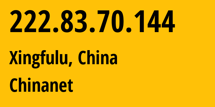 IP address 222.83.70.144 (Xingfulu, Xinjiang, China) get location, coordinates on map, ISP provider AS4134 Chinanet // who is provider of ip address 222.83.70.144, whose IP address