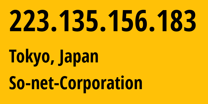 IP-адрес 223.135.156.183 (Токио, Токио, Япония) определить местоположение, координаты на карте, ISP провайдер AS2527 So-net-Corporation // кто провайдер айпи-адреса 223.135.156.183