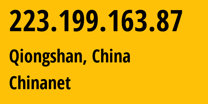 IP address 223.199.163.87 (Qiongshan, Hainan, China) get location, coordinates on map, ISP provider AS4134 Chinanet // who is provider of ip address 223.199.163.87, whose IP address