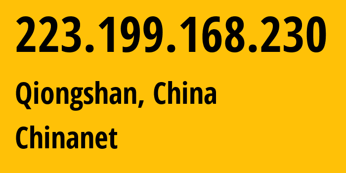 IP address 223.199.168.230 (Qiongshan, Hainan, China) get location, coordinates on map, ISP provider AS4134 Chinanet // who is provider of ip address 223.199.168.230, whose IP address