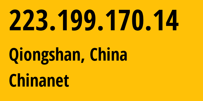 IP address 223.199.170.14 get location, coordinates on map, ISP provider AS4134 Chinanet // who is provider of ip address 223.199.170.14, whose IP address