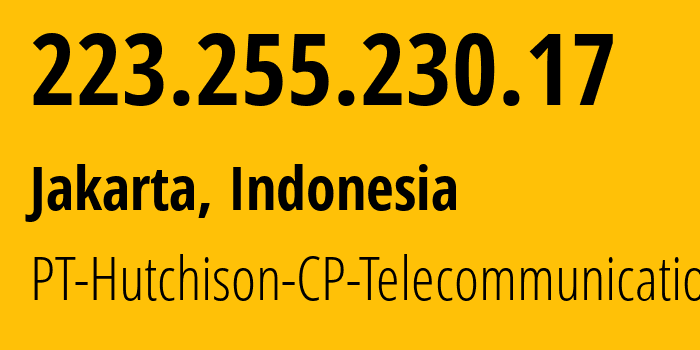 IP-адрес 223.255.230.17 (Джакарта, Jakarta, Индонезия) определить местоположение, координаты на карте, ISP провайдер AS45727 PT-Hutchison-CP-Telecommunications // кто провайдер айпи-адреса 223.255.230.17