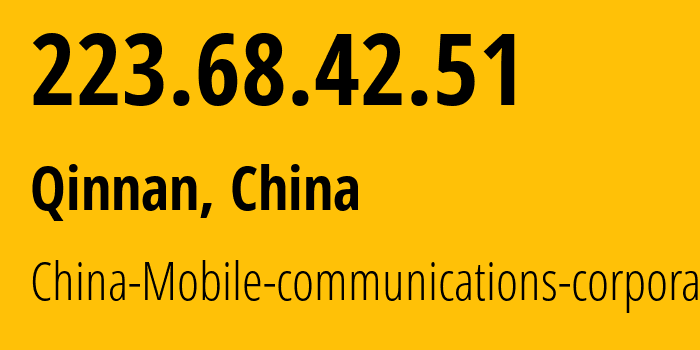 IP address 223.68.42.51 (Qinnan, Jiangsu, China) get location, coordinates on map, ISP provider AS56046 China-Mobile-communications-corporation // who is provider of ip address 223.68.42.51, whose IP address