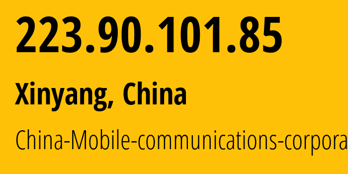 IP-адрес 223.90.101.85 (Цзинань, Хэнань, Китай) определить местоположение, координаты на карте, ISP провайдер AS24445 China-Mobile-communications-corporation // кто провайдер айпи-адреса 223.90.101.85