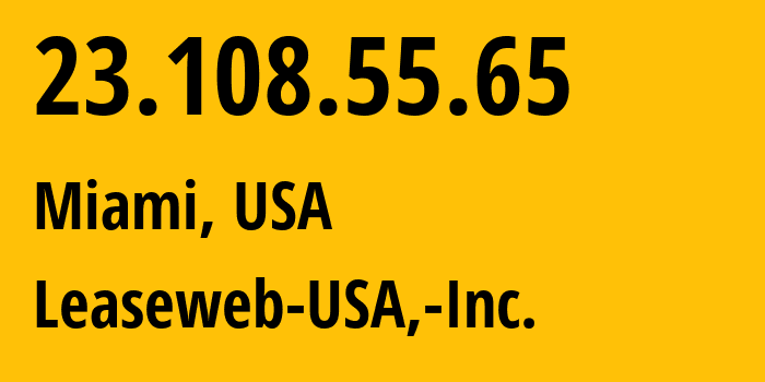 IP address 23.108.55.65 (Miami, Florida, USA) get location, coordinates on map, ISP provider AS393886 Leaseweb-USA,-Inc. // who is provider of ip address 23.108.55.65, whose IP address