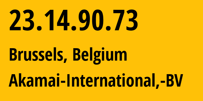 IP-адрес 23.14.90.73 (Брюссель, Брюссельский столичный регион, Бельгия) определить местоположение, координаты на карте, ISP провайдер AS20940 Akamai-International,-BV // кто провайдер айпи-адреса 23.14.90.73